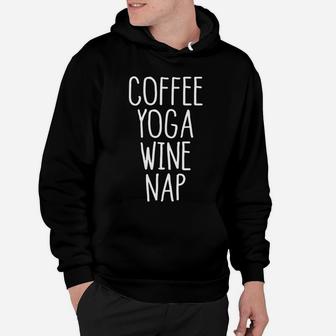 Coffee Yoga Wine Nap - Motivation Tshirt Hoodie | Crazezy