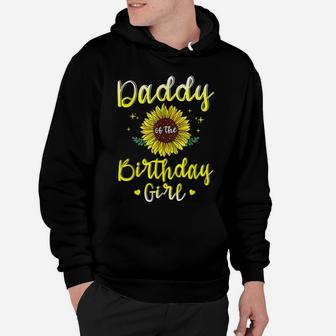 Daddy Of The Birthday Girl Sunflower Party Family Matching Hoodie | Crazezy
