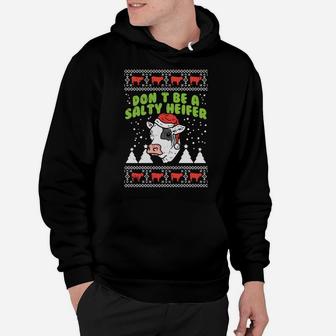 Don't Be A Salty Heifer Ugly Christmas Cow Farm Farmer Gift Sweatshirt Hoodie | Crazezy CA