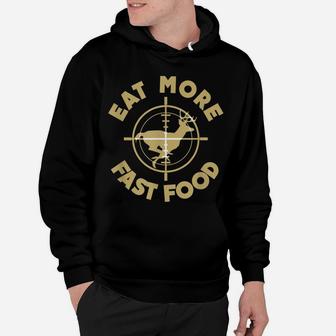 Eat More Fast Food Deer Hunter T Shirt Gifts Hoodie | Crazezy