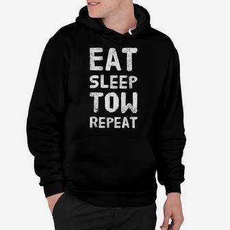 Eat Sleep Tow Repeat Funny Tow Truck Driver Gift Hoodie | Crazezy