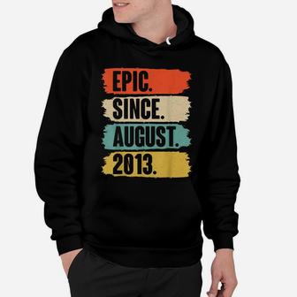 Epic Since August 2013 - Birthday Gift For 8 Year Old Hoodie | Crazezy