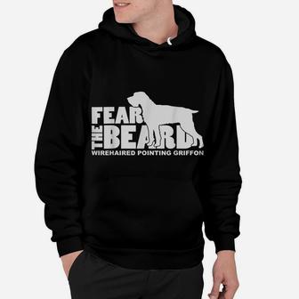 Fear The Beard - Wirehaired Pointing Griffon Hunting Dog Hoodie | Crazezy