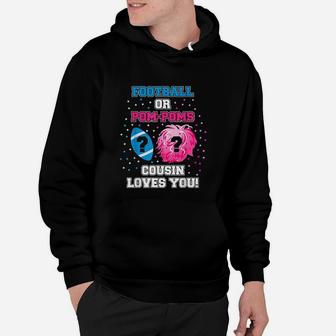 Football Or Pom Pom Gender Reveal Cousin Loves You Hoodie | Crazezy