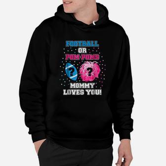 Football Or Pom Poms Gender Reveal Mommy Loves You Hoodie | Crazezy
