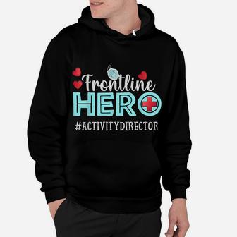 Frontline Hero Activity Director Essential Workers Hoodie | Crazezy