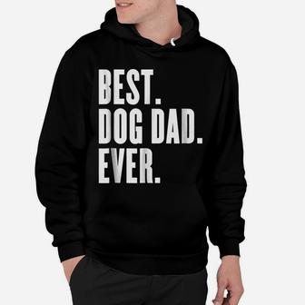 Funny Best Dog Dad Ever - Best Dog Dad Ever Shirt Hoodie | Crazezy