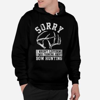 Funny Bow Hunting Gear I Wast Listening Antler Deer Archery Hoodie | Crazezy CA