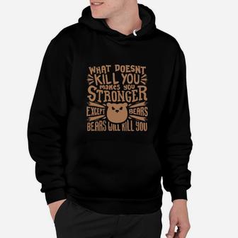 Funny Camping Bears Will Kill You Hunting Gift Hoodie | Crazezy DE
