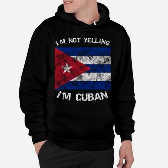Funny I'm Not Yelling I'm Cuban Cuba Flag Gift Sweatshirt Hoodie | Crazezy DE