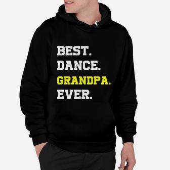 Funny Saying Best Dance Grandpa Ever T-shirt Hoodie | Crazezy