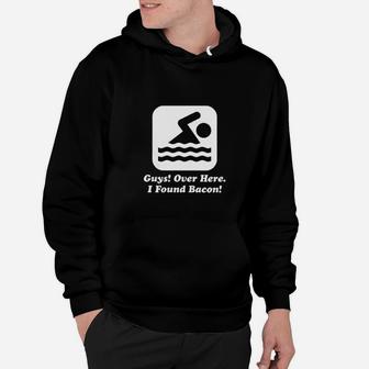Funny Swimmer Over Here I Found Bacon Hoodie | Crazezy