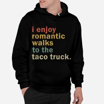 Funny Taco Shirt Romantic Walk Taco Truck Lover Taco Gift Hoodie | Crazezy