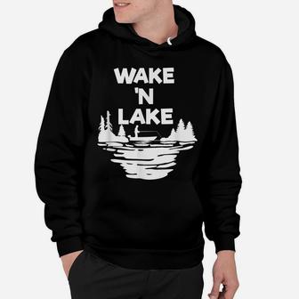 Funny Wake 'N Lake Fishing Camping Outdoors Lover Gift Hoodie | Crazezy