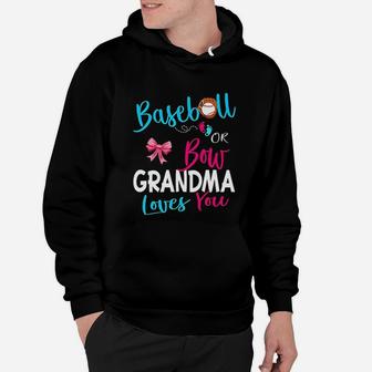 Gender Reveal Team Baseball Or Bow Grandma Loves You Gift Hoodie | Crazezy