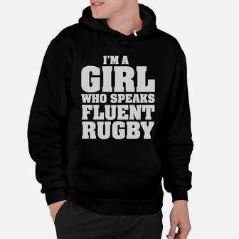 Girl Who Speaks Fluent Rugby Sport Girl Boy Guy Lady Men Women Man Woman Coach Player Hoodie | Crazezy