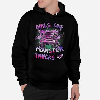 Girls Like Monster Trucks Too Tshirt Women Monster Truck Tee Hoodie | Crazezy AU
