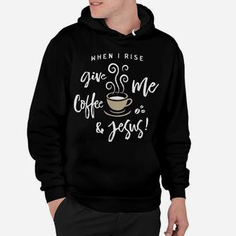 Give Me Coffee And Jesus Christian Hoodie | Crazezy DE