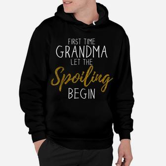 Grandma Let The Spoiling Begin Gift First Time Grandma Hoodie | Crazezy