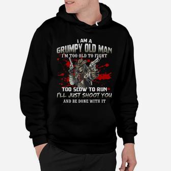 Grumpy Old Man - Too Old To Fight - Funny Veteran Dad Father Hoodie | Crazezy