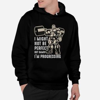 Gymer I Might Not Be Perfect But I Am Progressing Hoodie | Crazezy DE