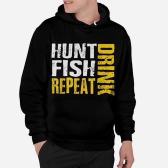 Hunt Fish Drink Repeat Funny Outdoor Sportsmen Hoodie | Crazezy