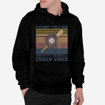 I Am Not Yelling This Is My Baseball Coach Voice Hoodie | Crazezy