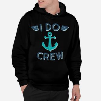 I Do Crew Nautical Bachelorette Party Anchor Bridesmaid Gift Hoodie | Crazezy