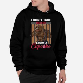 I Dont Take Orders From A Cupcake Funny Gymer Hoodie | Crazezy UK