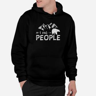 I Eat People Bear Hiking Camping Lover Hiker Outdoors Hoodie | Crazezy