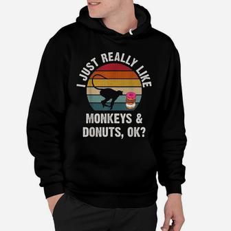 I Just Really Like Monkeys And Donuts Funny Monkeys Cute Hoodie | Crazezy AU