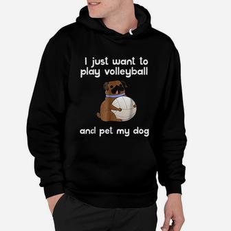 I Just Want To Play Volleyball And Pet My Dog Cute Hoodie | Crazezy