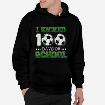 I Kicked 100 Days Of School Soccer Sports Boys Kids Gift Hoodie | Crazezy UK