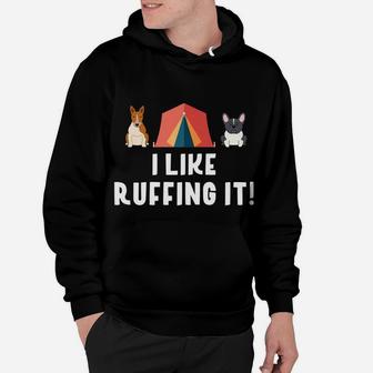 I Like Ruffing It Funny Camping Dog Love Hoodie | Crazezy AU