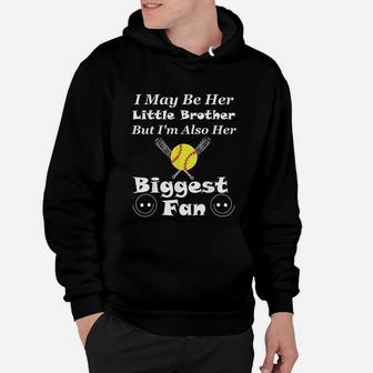 I May Be Her Little Brother Biggest Fan Softball Hoodie | Crazezy CA
