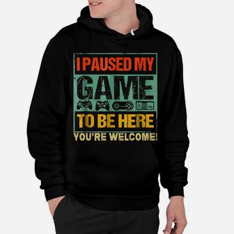 I Paused My Game To Be Here Funny Gamers Men Boys Teens Gift Hoodie | Crazezy