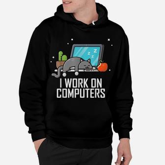 I Work On Computers Funny Cute Tech Coding Cat Working Hoodie | Crazezy