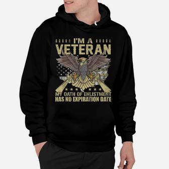 I'm A Veteran My Oath Of Enlistment Has No Expiration Date Hoodie | Crazezy
