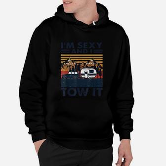 Im And I Tow It Funny Caravan Camping Rv Trailer Hoodie | Crazezy AU