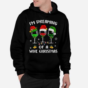 I'm Dreaming Of Wine Christmas Wine Drinking Lover Xmas Gift Hoodie | Crazezy AU