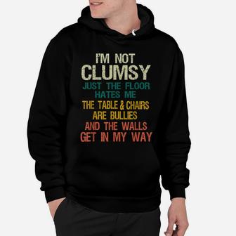 I'm Not Clumsy Funny People Saying Sarcastic Gifts Men Women Hoodie | Crazezy DE