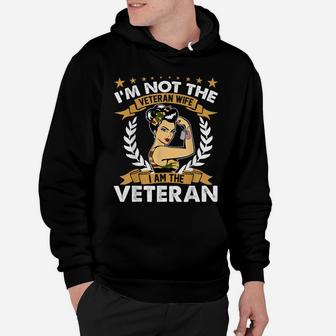 I'm Not The Veteran's Wife I Am The Veteran Veterans Gifts Hoodie | Crazezy AU