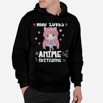 Just A Girl Who Loves Anime And Sketching Cute Kawaii Shirt Hoodie | Crazezy AU