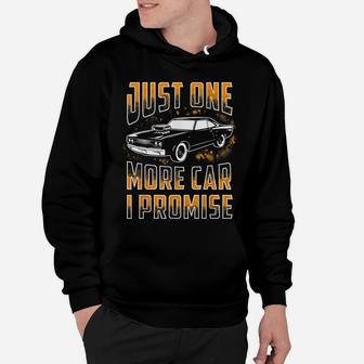 Just One More Car I Promise Shirt Funny Gift For Car Lovers Hoodie | Crazezy