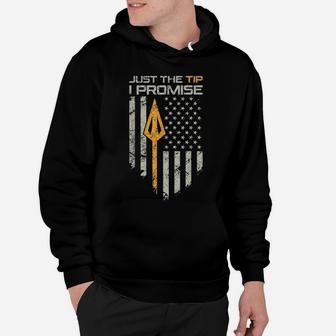 Just The Tip I Promise - Funny Bow Hunter Archery Broadhead Hoodie | Crazezy AU