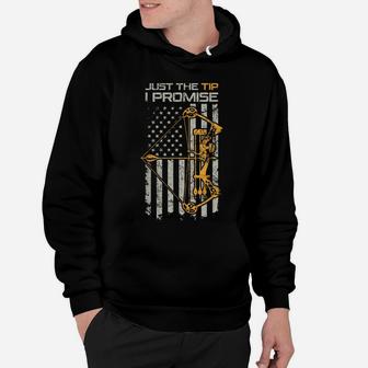 Just The Tip I Promise - Funny Compound Bow Hunter Archery Hoodie | Crazezy
