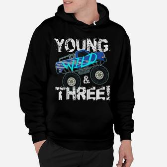 Kids Young Wild And Three 3Rd Birthday Monster Truck Shirt Boys Hoodie | Crazezy CA