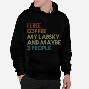 Labsky Dog Owner Coffee Lovers Quote Gift Vintage Retro Hoodie | Crazezy