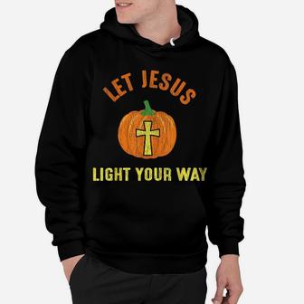 Let Jesus Light Your Way Pumpkin Thanksgiving Christian Hoodie | Crazezy
