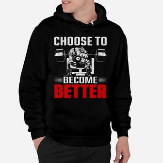 Lets Choose Gym To Become Better For You Hoodie | Crazezy CA